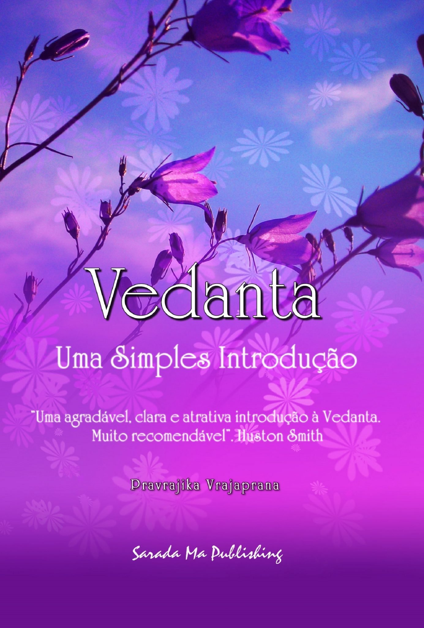 Vedanta Uma Simples Introdução (Portuguese) Sarada Ma Publishing